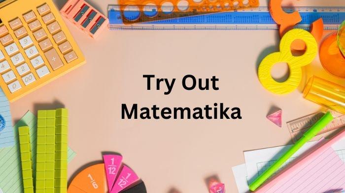 Tryout Online Matematika: Persiapan Terbaik untuk Ujian Anda